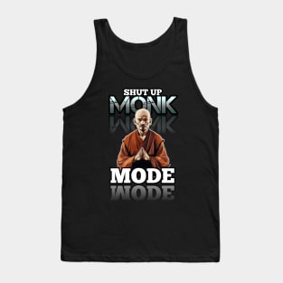 Shut Up - Monk Mode - Stress Relief - Focus & Relax Tank Top